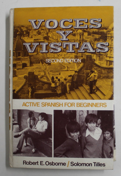 VOCES Y VISTAS - ACTIVE SPANISH FOR BEGINNERS by ROBERT E. OSBORNE and SOLOMON TILLES , 1975