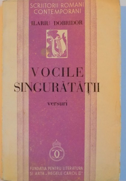 VOCILE SINGURATATII , VERSURI de ILARIU DOBRIDOR , 1937