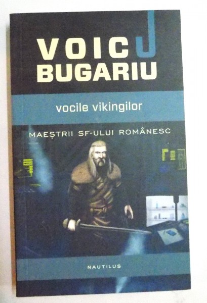 VOCILE VIKINGILOR de VOICU BUGARIU, 2013