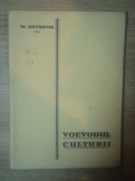VOEVODUL CULTURII de M. DEVREME , Targu - Mures 1935