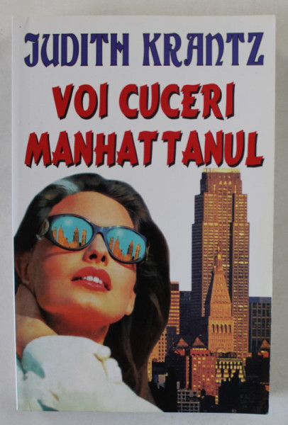 VOI CUCERI MANHATTANUL de JUDITH KRANTZ , ANII  '90