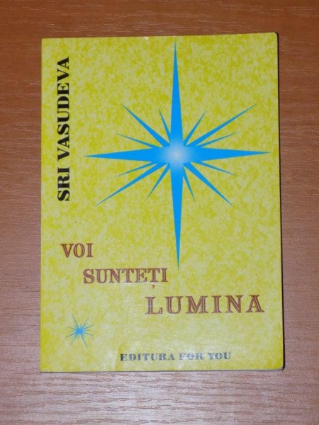 VOI SUNTETI LUMINA de SERI VASUDEVA  2003 , PREZINTA SUBLINIERI CU CREIONUL
