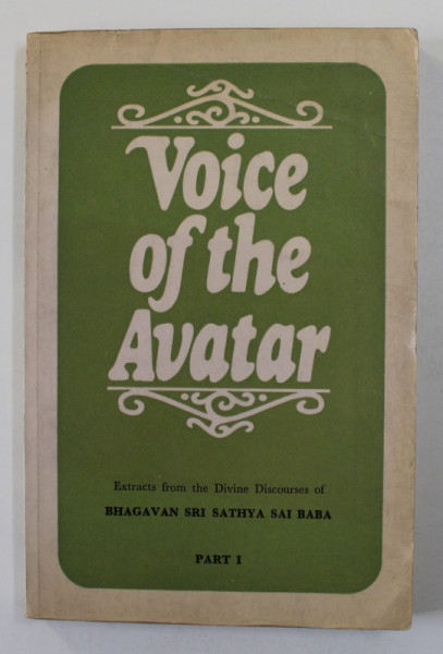 VOICE OF THE AVATAR by BHAGAVAN SRI SATHYA SAI BABA , PART I , 1981