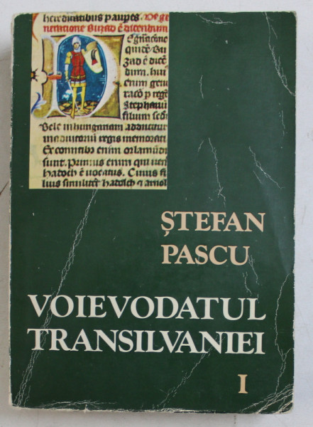 VOIEVODATUL TRANSILVANIEI VOL. I de STEFAN PASCU , 1971 DEDICATIE*