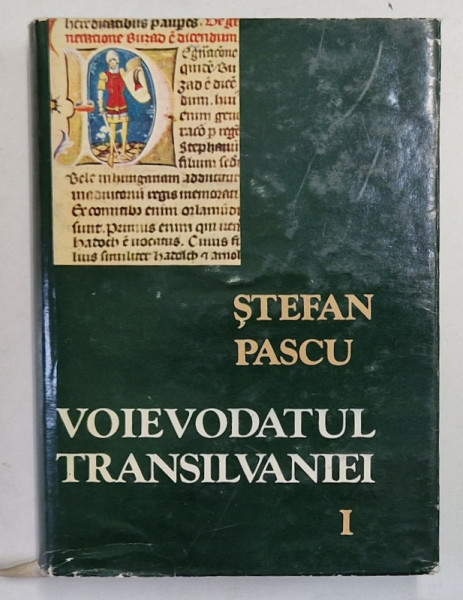 VOIEVODATUL TRANSILVANIEI VOL. I  de STEFAN PASCU , 1971 *EDITIE CARTONATA