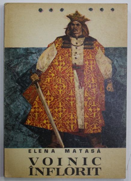 VOINIC INFLORIT de ELENA MATASA , ilustratii de RONY NOEL , 1975