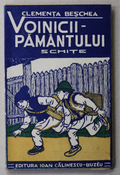 VOINICII PAMANTULUI - SCHITE de CLEMENTA BESCHEA , ANII '30