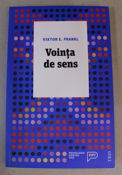 VOINTA DE SENS de VIKTOR E. FRANKL , 2018