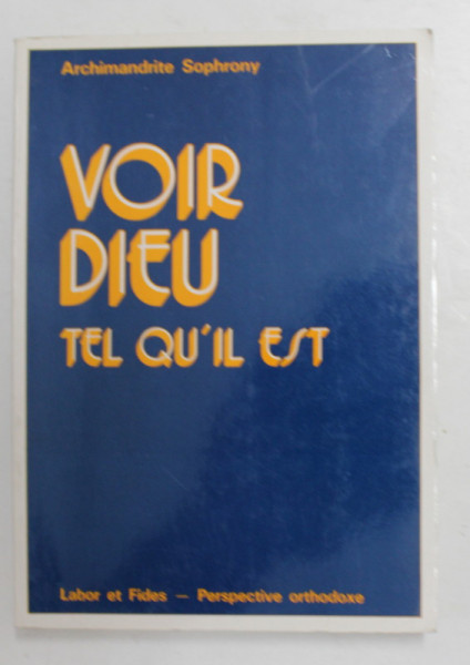 VOIR DIEU TEL QU'IL EST par ARCHIMANDRITE SOPHRONY , 1984