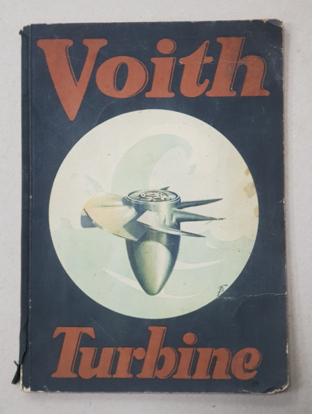 VOITH - TURBINE. CATALOG DE PREZENTARE A UZINELOR ' J.M. VOITH ' , PERIOADA  INTERBELICA