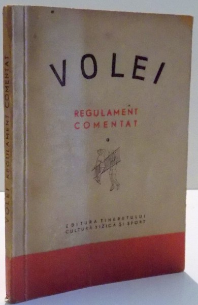 VOLEI, REGULAMENT COMENTAT de N. SOTIR, C. FLORESCU , 1955