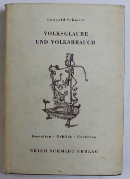 VOLKSGLAUBE UND VOLKSBRAUCH ( CREDINTE SI OBICEIURI POPULARE ) von LEOPOLD SCHMIDT , 1966