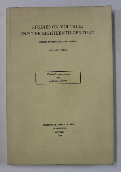 VOLTAIRE 'S MANUSCRIPTS AND COLLECTIVE EDITIONS , 1970