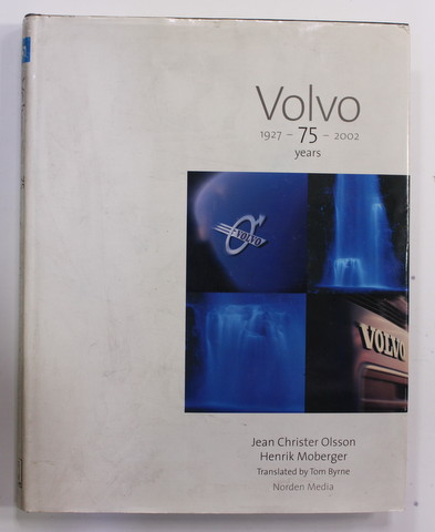 VOLVO - 75 YEARS - 1927 - 2001 by JEAN CHRISTER OLSSON and HENRIK MOBERGER ,  2002
