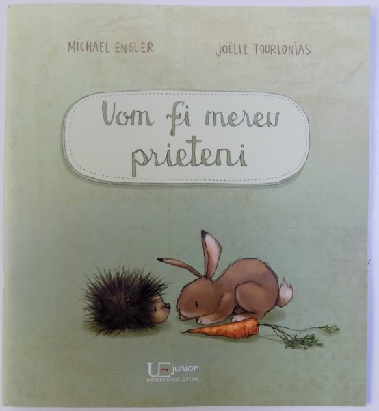 VOM FI MEREU PRIETENI , text de MICHAEL ENGLER , ilustratii de JOELLE TOURLONIAS , 2017 * DEFECT COPERTA SPATE