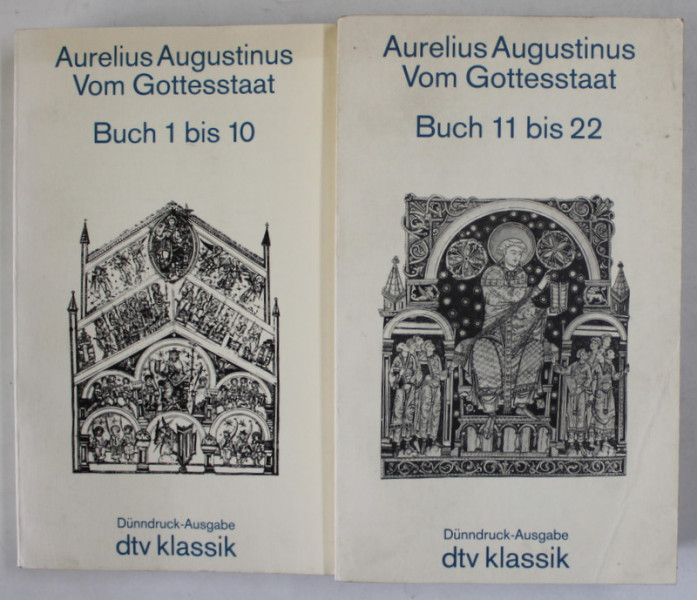 VOM GOTTESSTAAT (DESPRE  CETATEA LUI DUMNEZEU ) von AURELIUS  AUGUSTINUS , BUCH 1 BIS 10 , BUCH 11 BIS 22 , 1991, TEXT IN LIMBA GERMANA