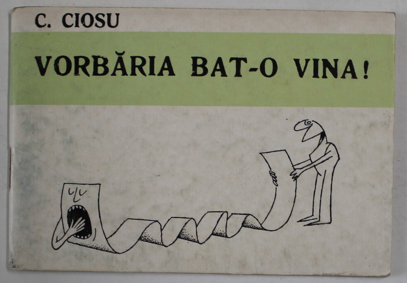VORBARIA BAT- O VINA ! MINIALBUM DE CARICATURI de C. CIOSU , ANII ' 70