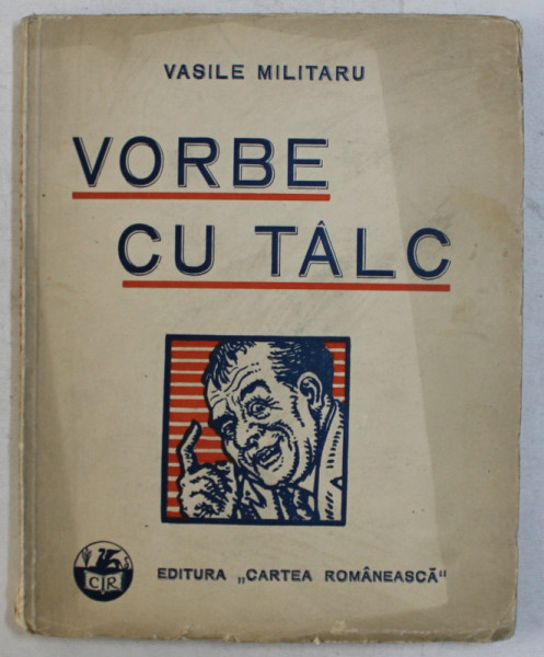 VORBE CU TALC de VASILE MILITARU , 1931 , DEDICATIE*