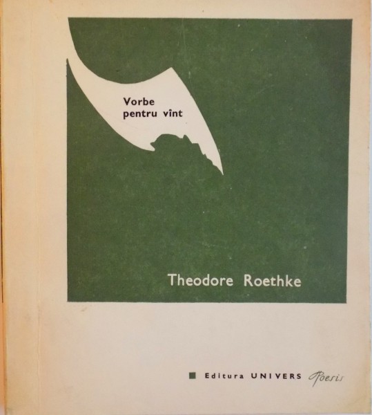 VORBE PENTRU VANT de THEODORE ROETHKE, 1973