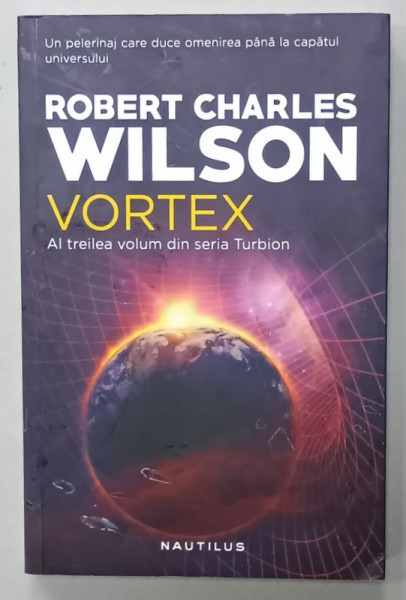 VORTEX , AL TREILEA VOLUM DIN SERIA ' TURBION ' de ROBERT CHARLES , 2018