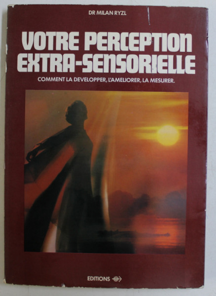 VOTRE PERCEPTION EXTRA  - SENSORIELLE  - COMMENT LA DEVELOPPER , L ' AMELIOREL , LA MESURER par MILAN RYZL , 1978