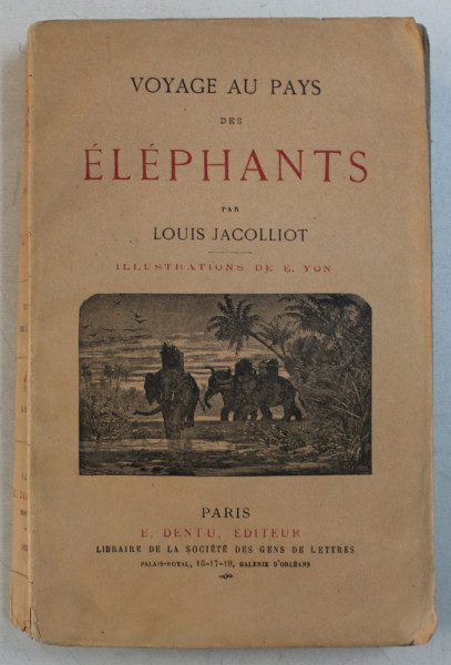 VOYAGE AU PAYS DES ELEPHANTS par LOUIS JACOLLIOT , illustrations de E. YON , 1876