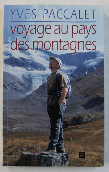 VOYAGE AU PAYS DES MONTAGNES par YVES PACCALET , 2004