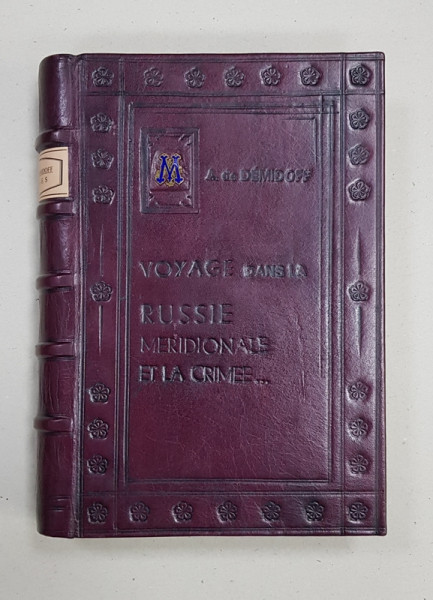 VOYAGE DANS LA RUSSIE MERIDIONALE ET LE CRIMEE, PAR LA HONGRIE , LA VALACHIE ET LA MOLDAVIE , PAR M ANATOLE  DE  DEMIDOFF  , PARIS 1854