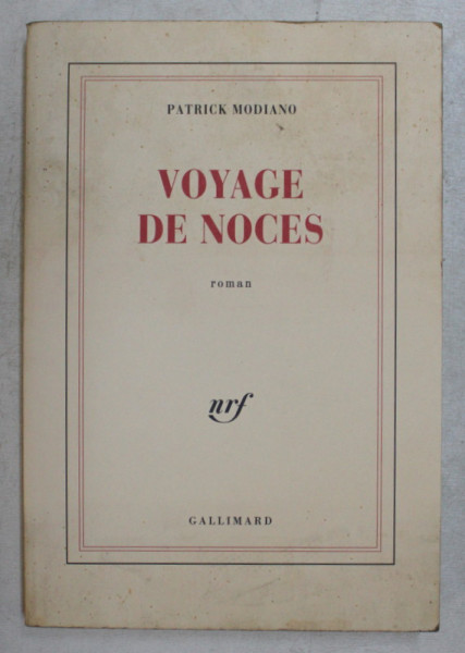 VOYAGE DE NOCES , roman par PATRICK MODIANO , 1990