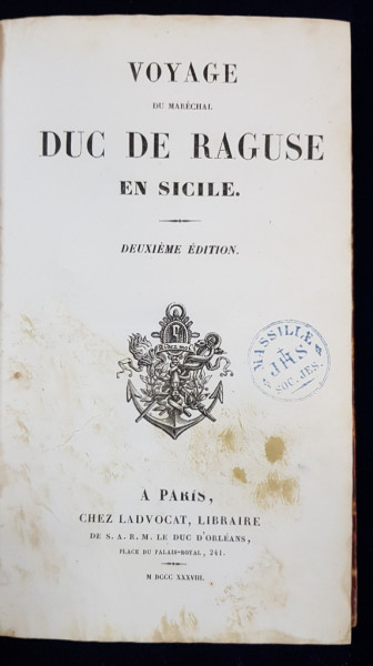 VOYAGE DU MARECHAL DUC DE RAGUSE EN SICILE, EDITIA II - PARIS, 1838