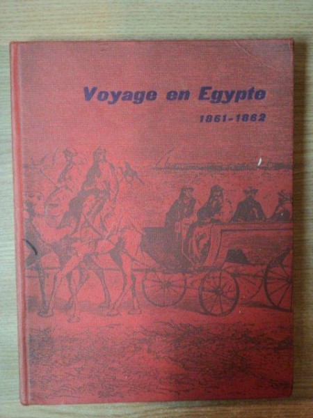 VOYAGE EN EGYPTE ( 1861 - 1862 ) VOL. II par GIULIO CERVANI , Trieste 1962