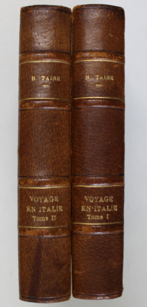 VOYAGE EN ITALIE par H. TAINE , DEUX VOLUMES , EDITIE DE INCEPUT DE SECOL XX