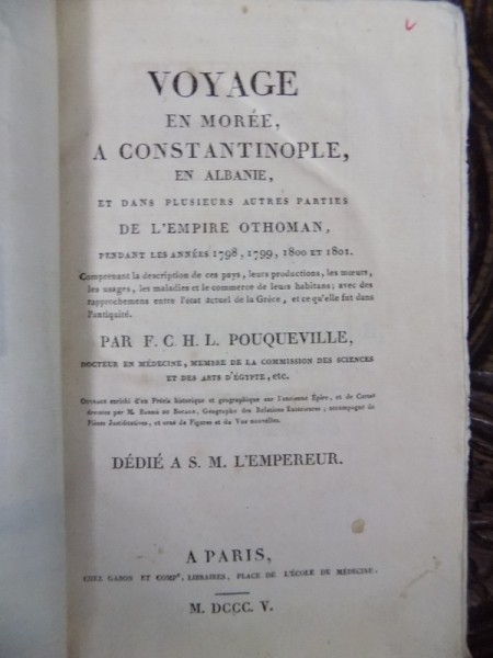 VOyAGE EN MOREE A CONSTANTINOPLE, EN ALBANIE ET DANS PLUSIEURS AUTRES PARTIES DE L' EMPIRE OTHOMAN de F.C. H.L. POUQUEVILLE, PARIS 1805
