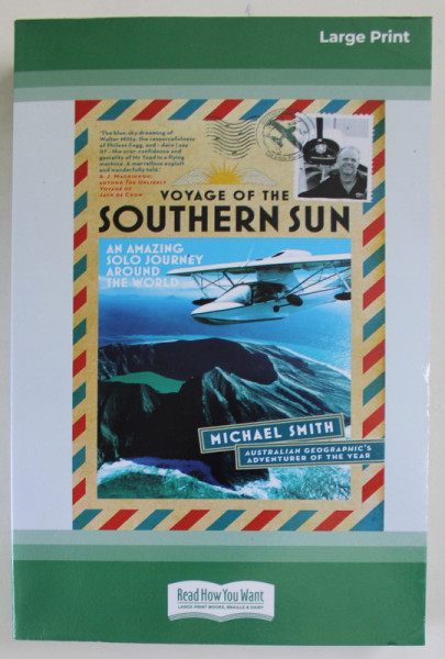 VOYAGE OF THE SOUTHERN SUN , AN AMAZING SOLO JOURNEY AROUND THE WORLD by MICHAEL SMITH with AARON PATRICK , 2017