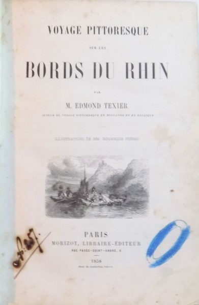 VOYAGE PITTORESQUE SUR LES BORDS DU RHIN par M. EDMOND TEXIER , illustrasions de MM. ROUARQUE PRERES , 1858