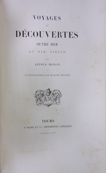 VOYAGES ET DECOUVERTES OUTRE-MER AU XIX-e SIECLE par ARTHUR MANGIN (1863)