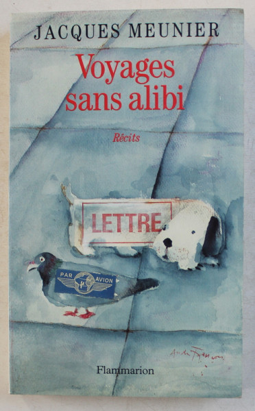 VOYAGES SANS ALIBI , roman par JACQUES MEUNIER , 1994