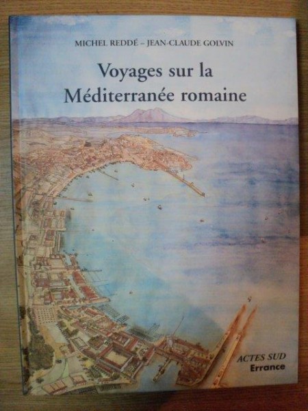 VOYAGES SUR LA MEDITERRANEE ROMAINE de MICHEL REDDE , JEAN-CLAUDE GOLVIN , JEAN-MARIE GASSEND , 2005