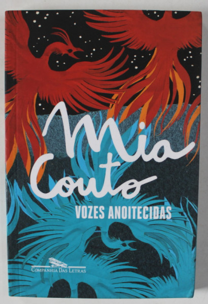 VOZES ANOITECIDAS ( VOCI INTUNECATE ) de MIA COUTO , TEXT IN LIMBA PORTUGHEZA , 2013