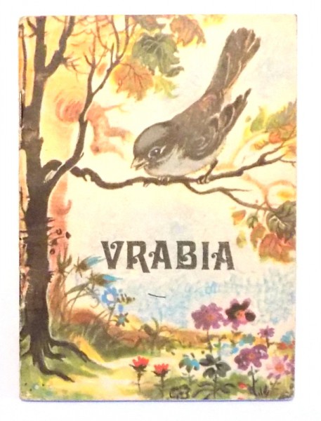 VRABIA, TEXT DUPA SIMION FLOREA MARIAN, COPERTA SI ILUSTRATII DE COCA CRETOIU-SEINESCU , 1975
