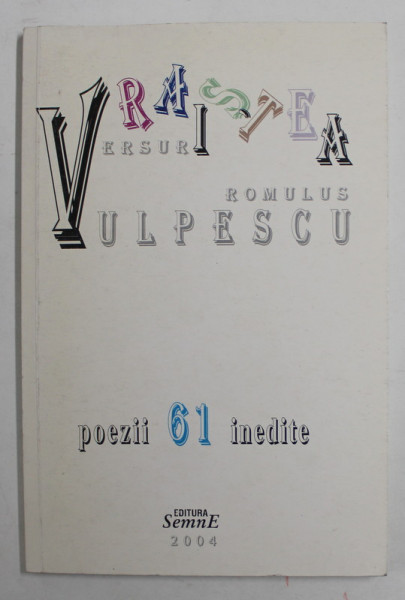 VRAISTEA de ROMULUS VULPESCU , 61 de POEZII INEDITE , 2004