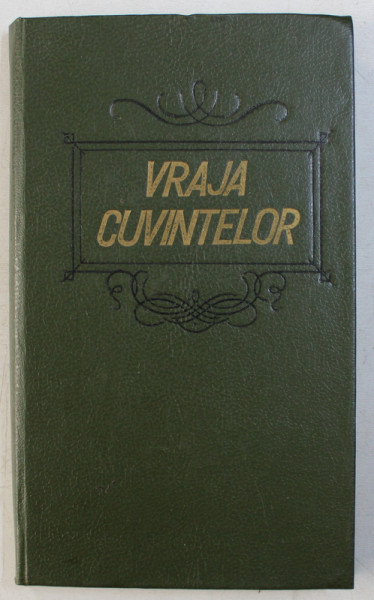 VRAJA CUVINTELOR , EXTRASE DIN MARELE DICTIONAR ENCICLOPEDIC AL LIMBEI ISTORICE SI POPORANE de B. PETRICEIU - HASDEU , 1990