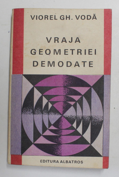 VRAJA GEOMETRIEI DEMODATE de VIOREL GH. VODA , 1983