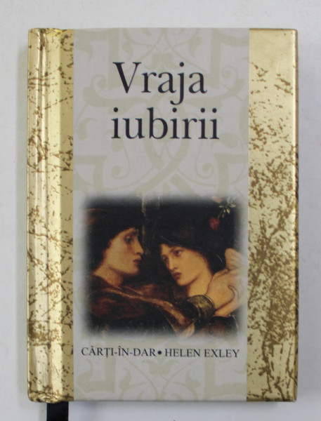 VRAJA IUBIRII -  O CARTE - IN - DAR de HELEN EXLEY , 2003