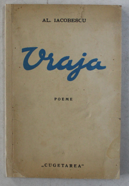 VRAJA - POEME de AL. IACOBESCU , 1939 DEDICATIE*