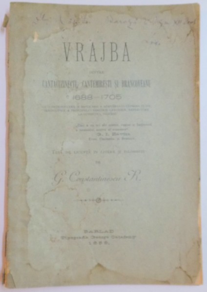 VRAJBA DINTRE CANTACUZINESTI, CANTEMIRESTI SI BRANCOVEANU 1688-1705 de G. CONSTANTINESCU R.  1889