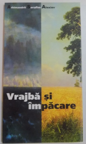 VRAJBA SI IMPACARE de ARHIMANDRIT SERAFIM ALEXIEV, 2006