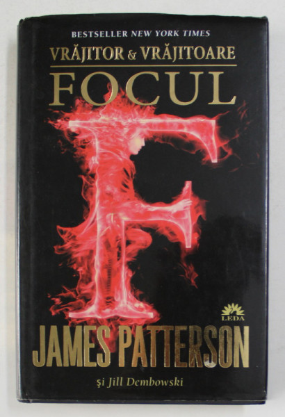 VRAJITOR SI VRAJITOARE - FOCUL de JAMES PATTERSON si JILL DEMBOWSKI , 2015