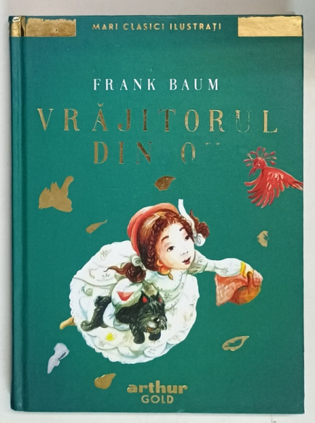 VRAJITORUL DIN OZ de FRANK BAUM , ilustratii de ANCA SMARANDACHE , 2021 * PREZINTA HALOURI DE APA