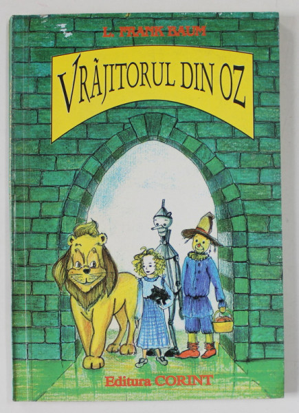 VRAJITORUL DIN OZ de L. FRANK BAUM , ilustratii de IOANA POPESCU , 1997